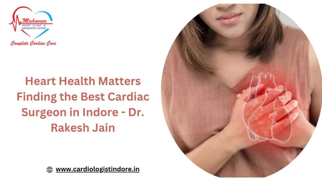 best cardiac surgeon in indore