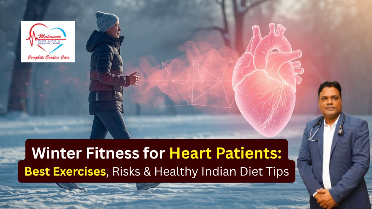 What Is the Exercise for Heart Patients in Winter in 2025 Do’s, Don’ts & Ideal Routine